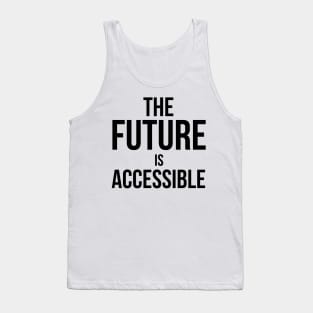 The Future is Accessible Tank Top
